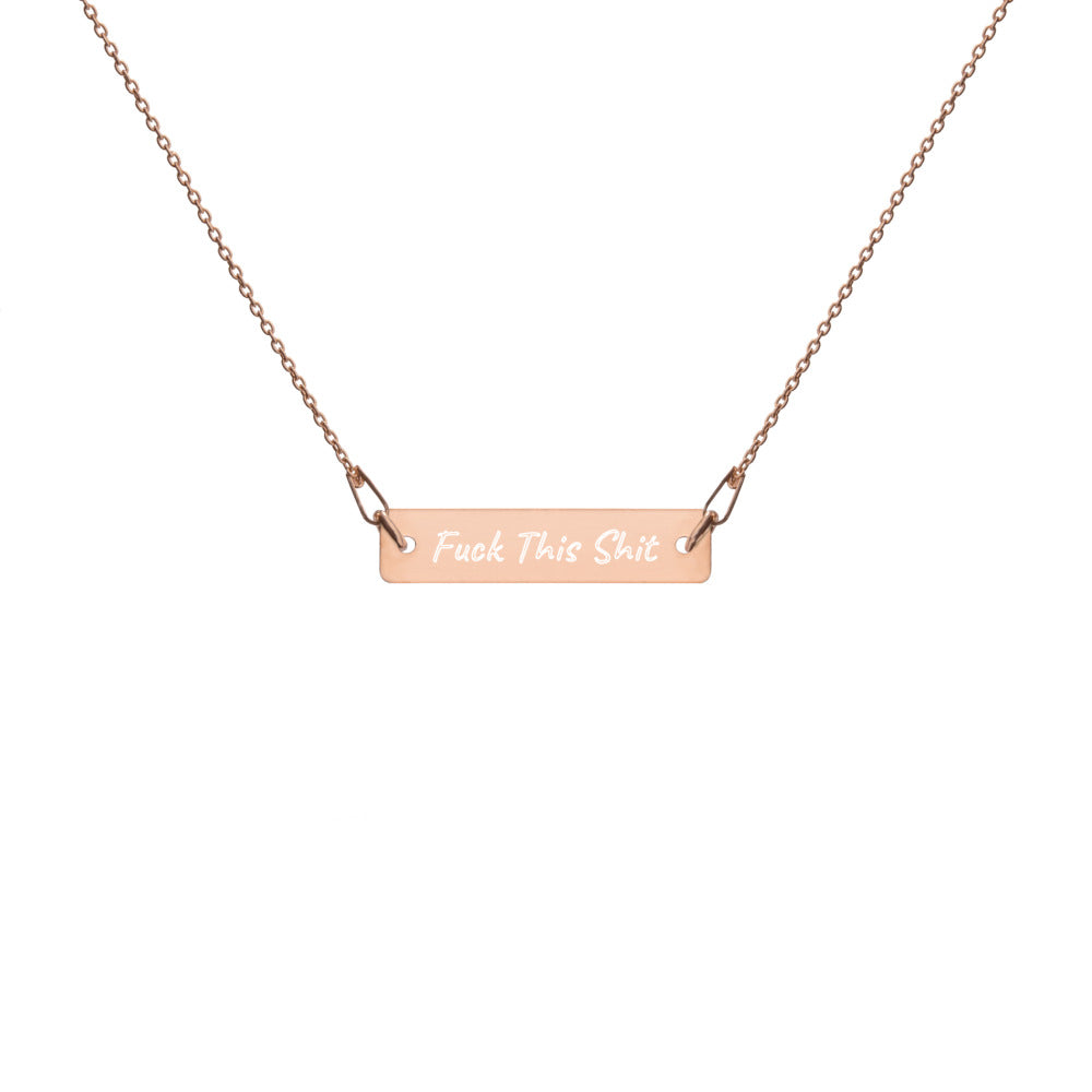 "Fuck This Shit" - Engraved Silver Bar Chain Necklace