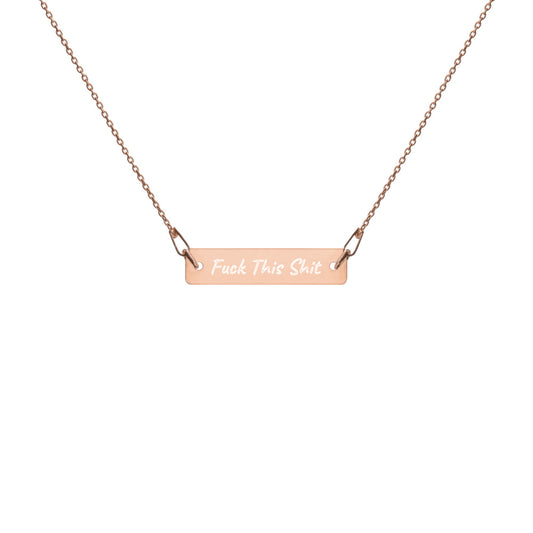 "Fuck This Shit" - Engraved Silver Bar Chain Necklace