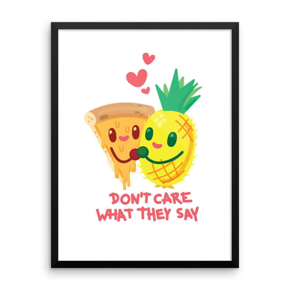 Pineapple Pizza "Don't Care What They Say" — Framed poster