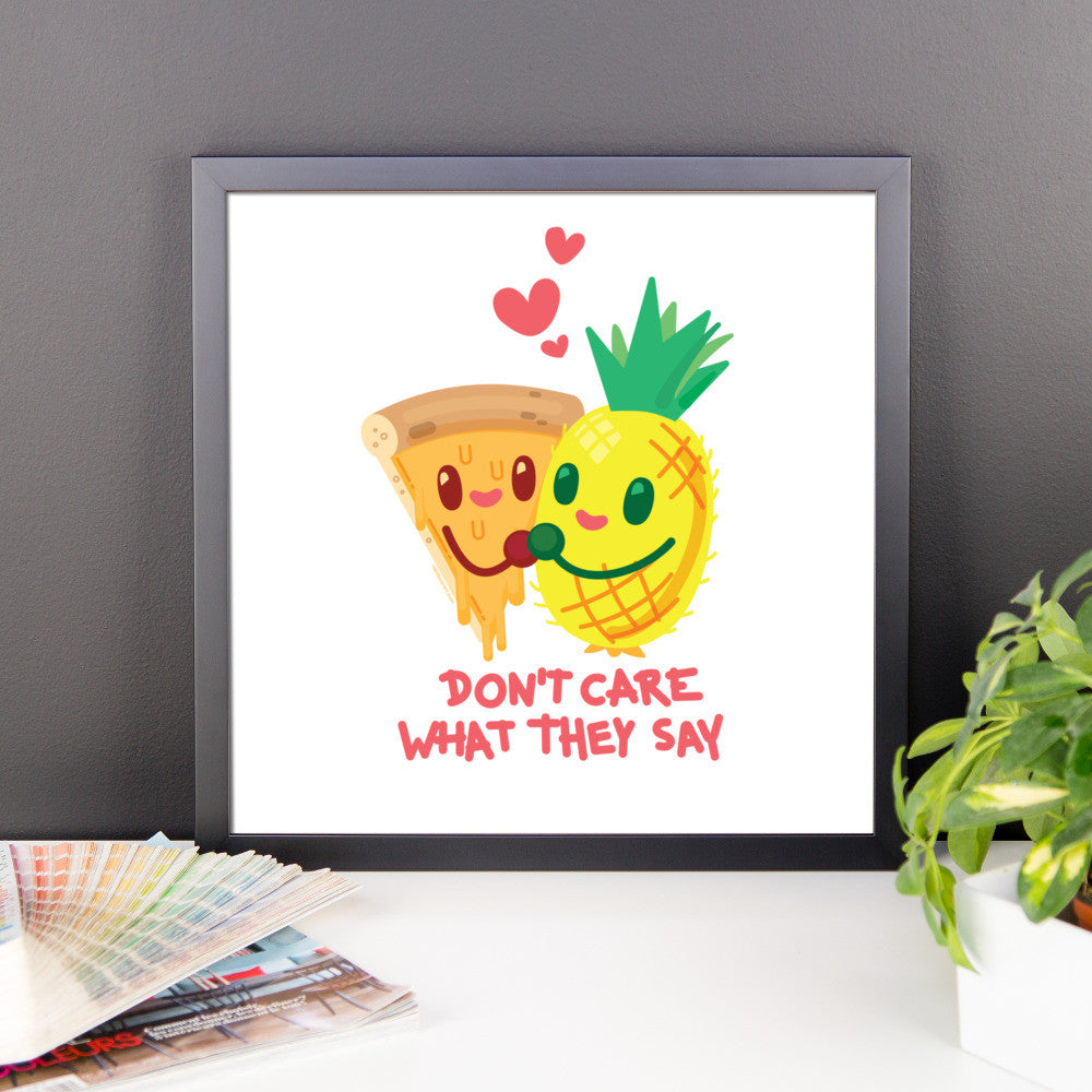 Pineapple Pizza "Don't Care What They Say" — Framed poster