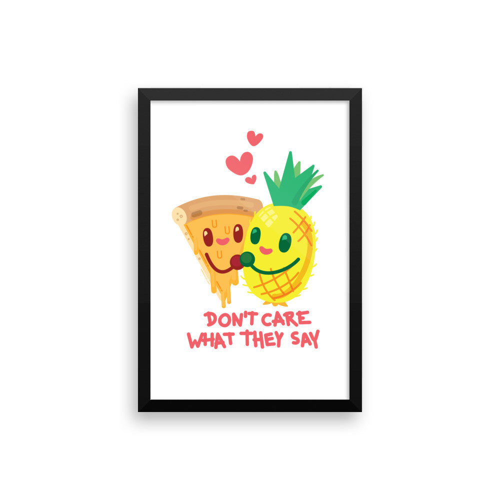 Pineapple Pizza "Don't Care What They Say" — Framed poster
