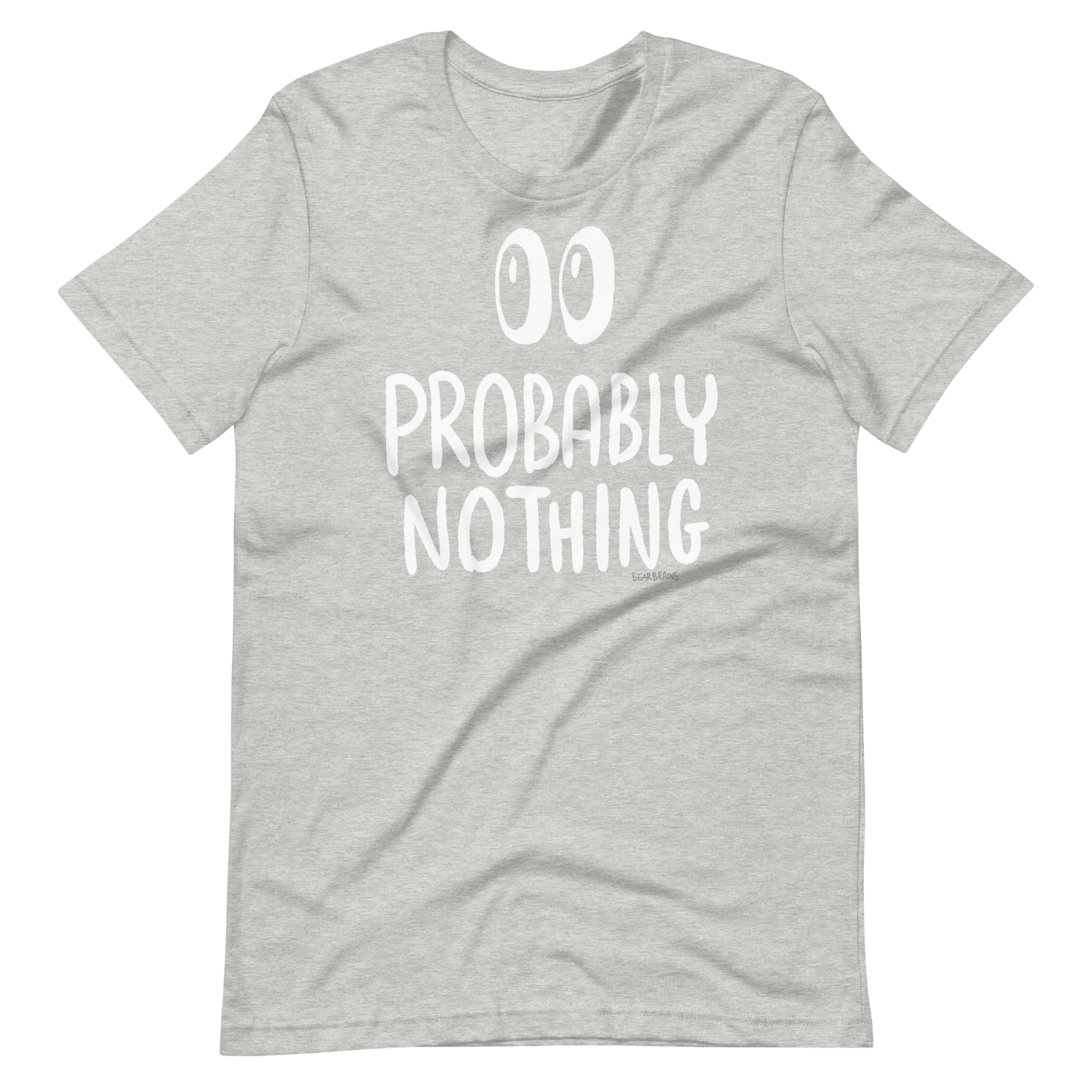 Probably Nothing ? - Short-Sleeve Unisex T-Shirt