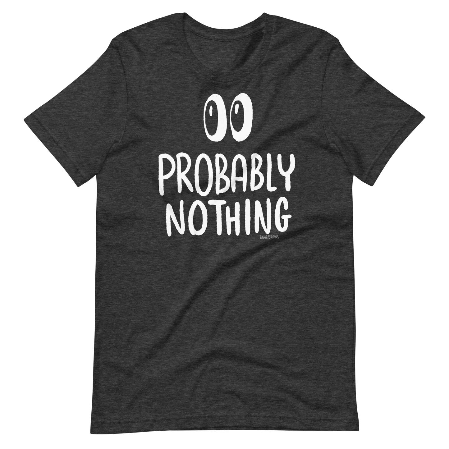 Probably Nothing ? - Short-Sleeve Unisex T-Shirt
