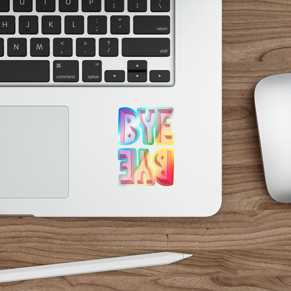 BYE BYE sticker for laptop, water bottle | holographic | cute | small | boundaries