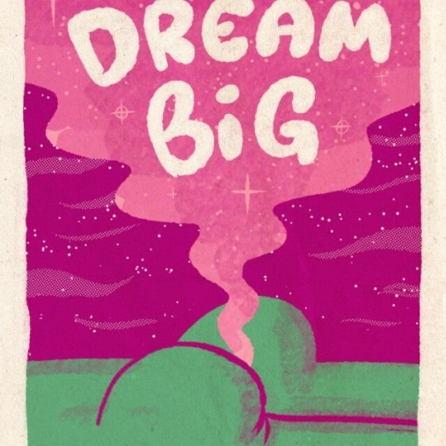 Dream Big Fart Print