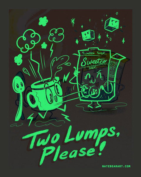 Two Lumps Please - Glow-in-the-Dark Print