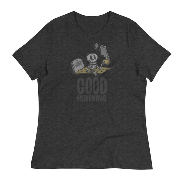 Good Mourning - Women's Relaxed T-Shirt