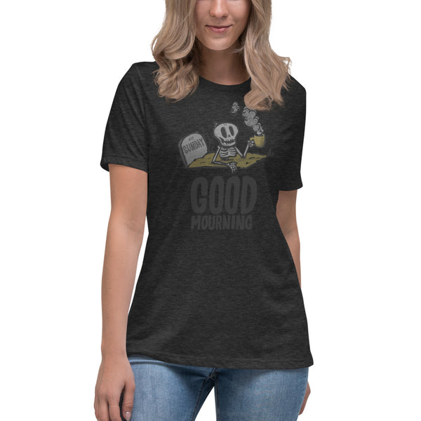 Good Mourning - Women's Relaxed T-Shirt