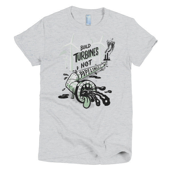 Build Turbines, Not Pipelines — Short sleeve women's t-shirt