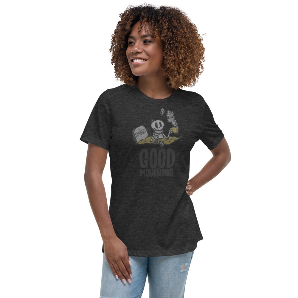 Good Mourning - Women's Relaxed T-Shirt