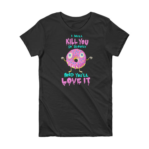 Donut Will Kill You - Short Sleeve Women's T-shirt