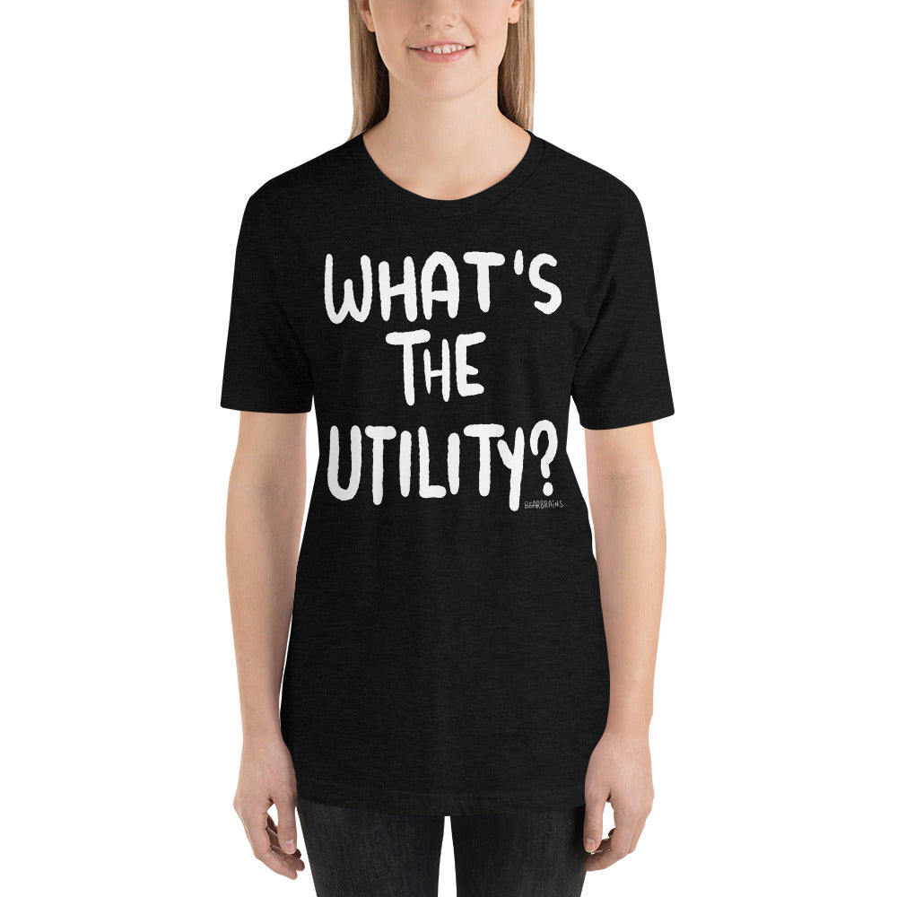 WHAT’S THE UTILITY - Short-Sleeve Unisex T-Shirt