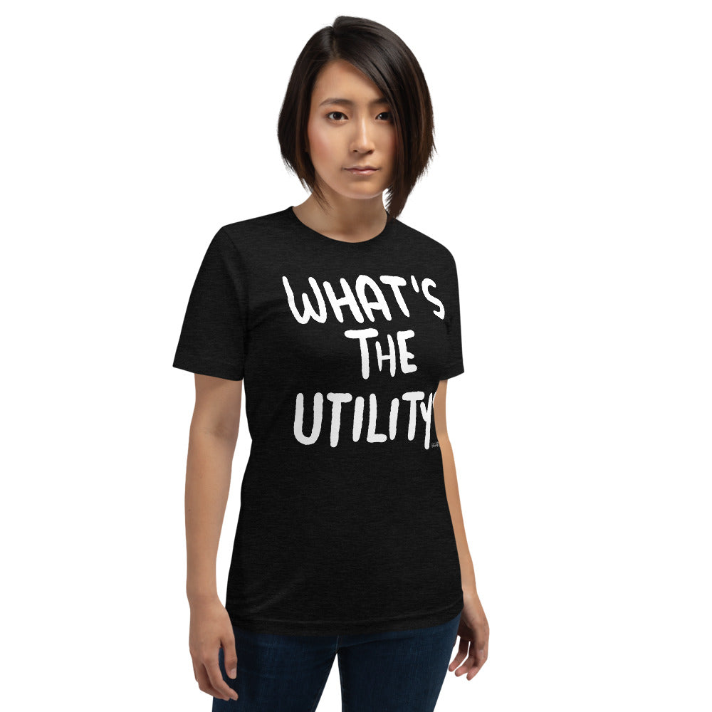 WHAT’S THE UTILITY - Short-Sleeve Unisex T-Shirt