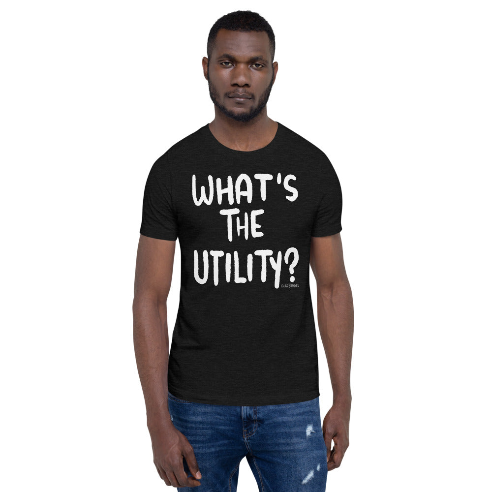 WHAT’S THE UTILITY - Short-Sleeve Unisex T-Shirt