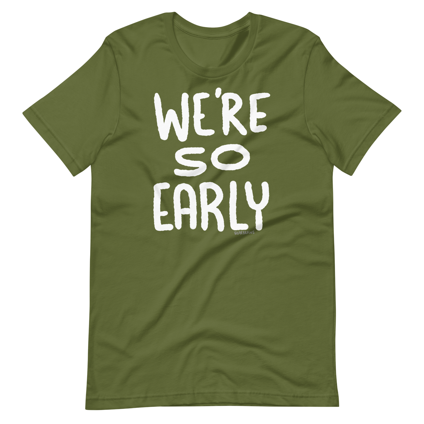 WE’RE SO EARLY - Short-Sleeve Unisex T-Shirt