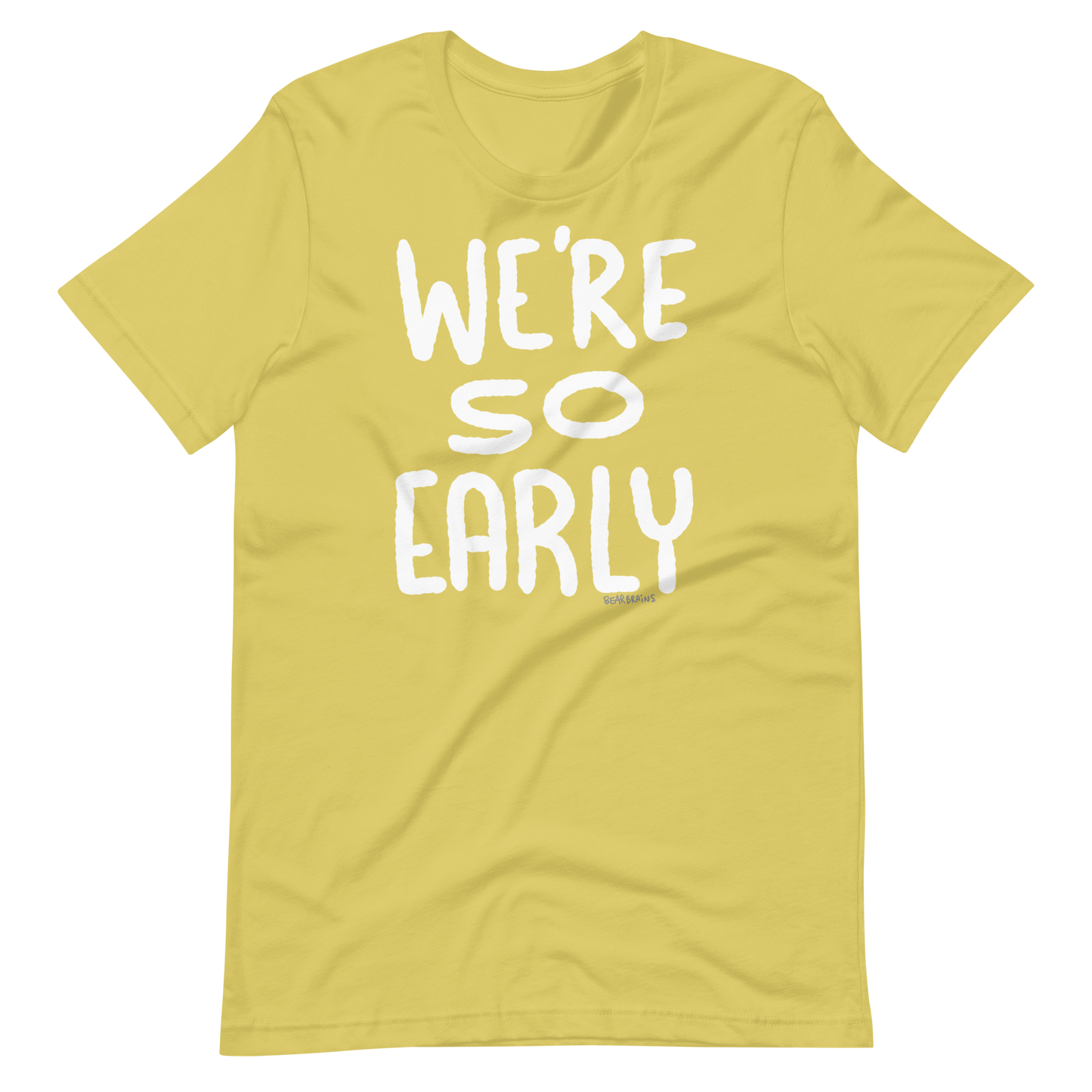 WE’RE SO EARLY - Short-Sleeve Unisex T-Shirt